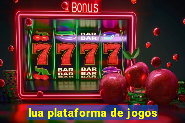 lua plataforma de jogos